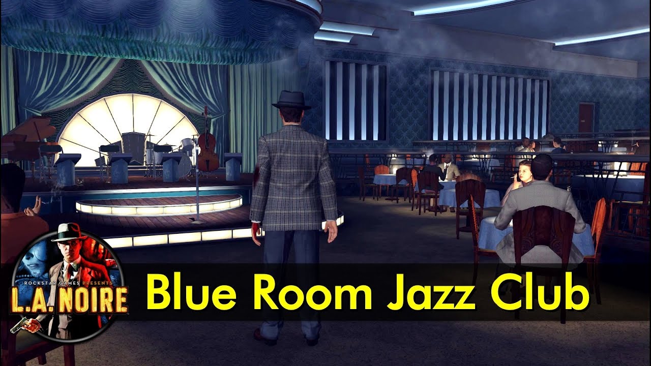 Blue Room Jazz Club | L.A. Noire - The Game Tourist