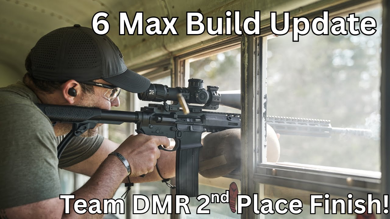 6 Max Build Update - Team DMR Match 2nd Place Finish!