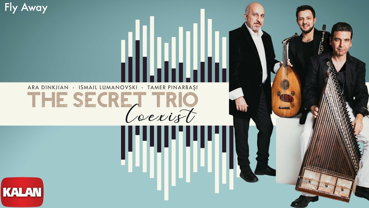 The Secret Trio - Fly Away I Coexist © 2022 Kalan Müzik