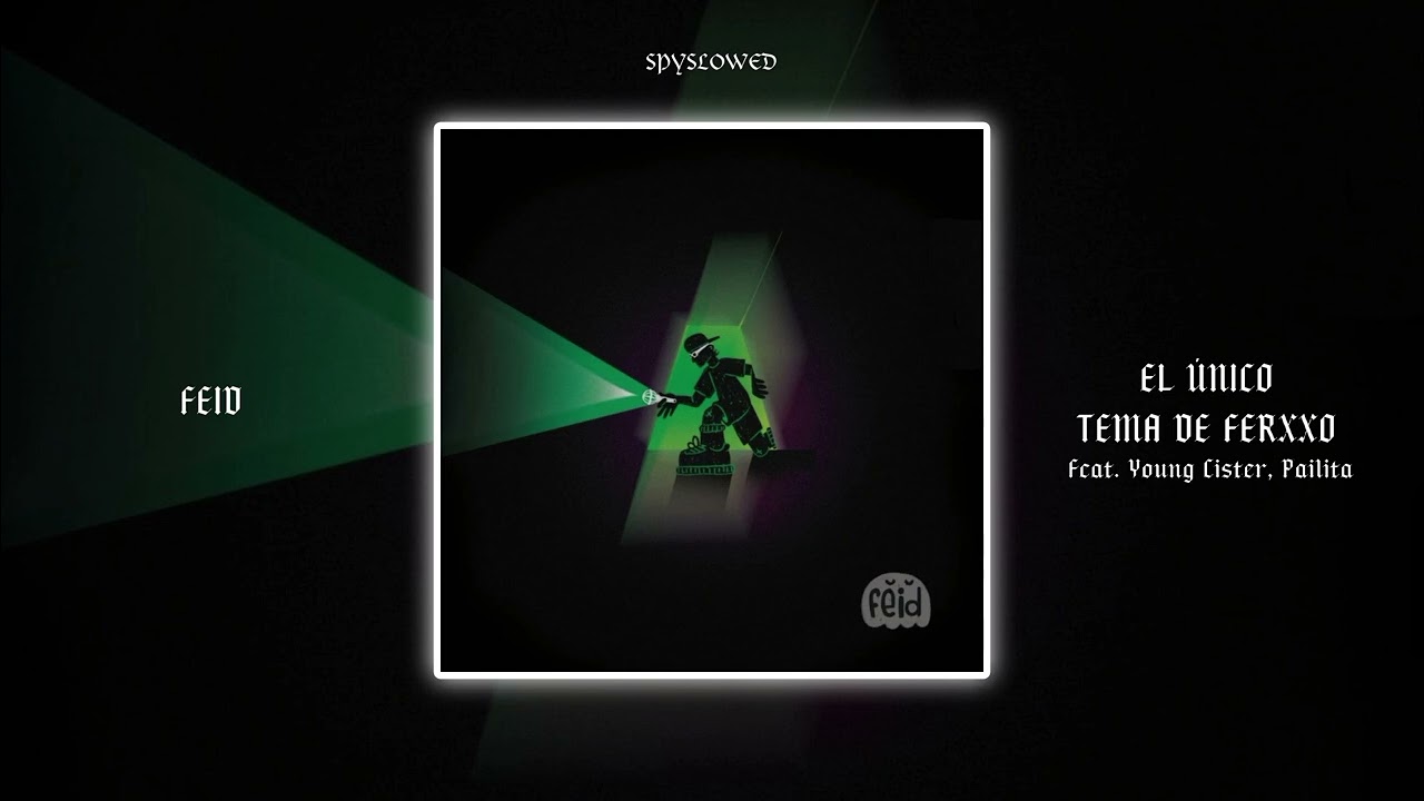 El Único Tema De Ferxxo | Feid, Young Cister, Pailita (speed up)