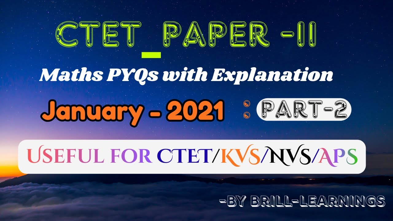 CTET Paper 2_Maths Previous Year Questions | Easy Solutions & Tricks | BRILL Learnings_Jan21_Part2