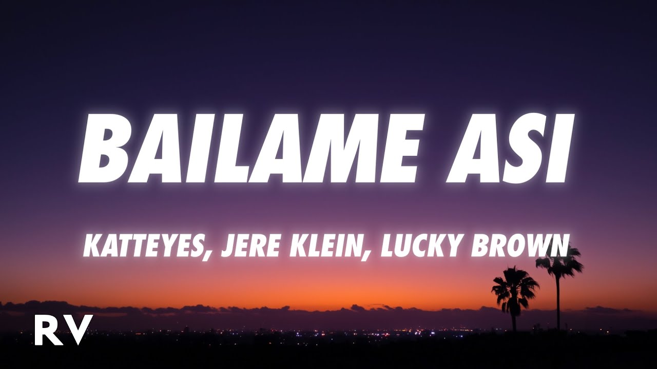 Katteyes, Jere Klein, Lucky Brown - BAILAME ASI