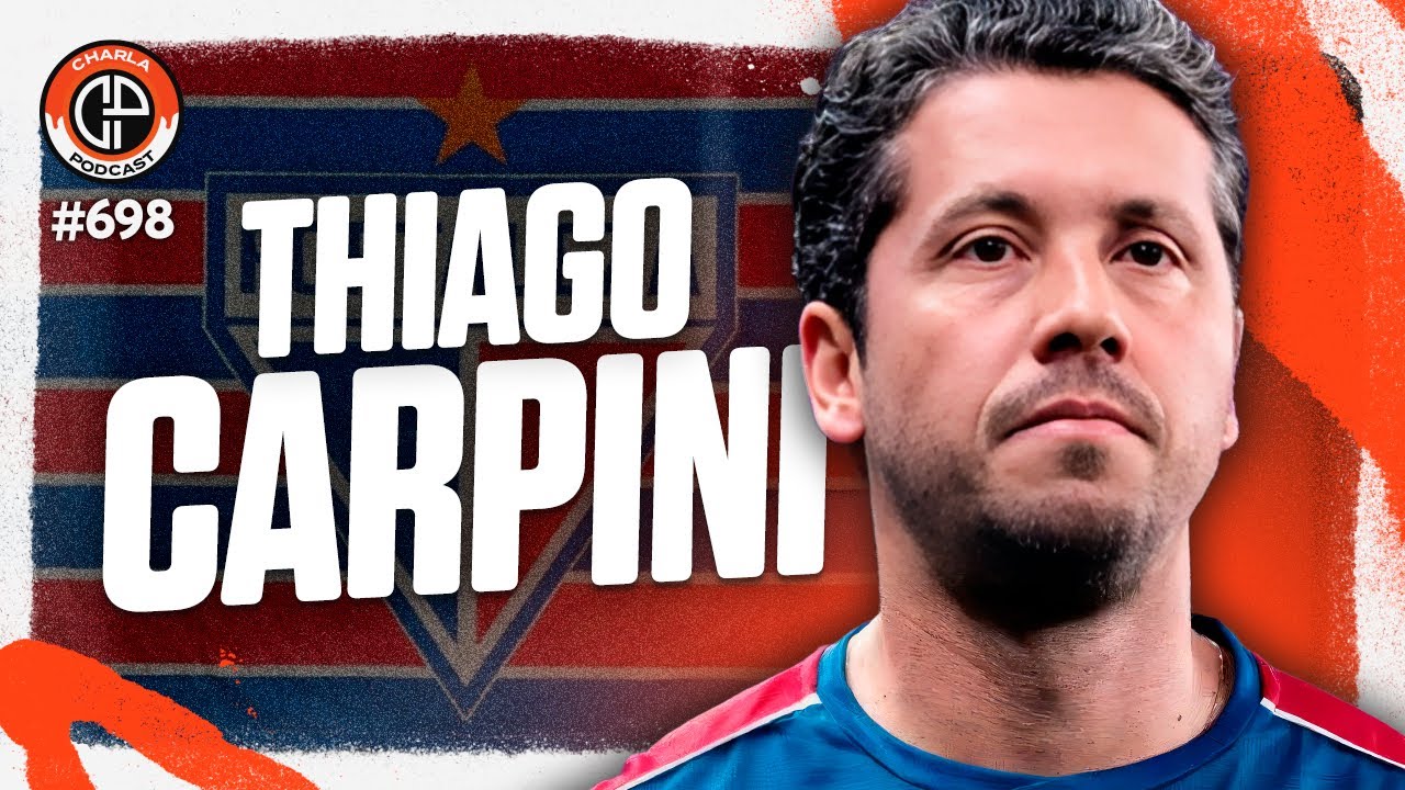CHARLA #698 - Thiago Carpini [Técnico do Fortaleza]
