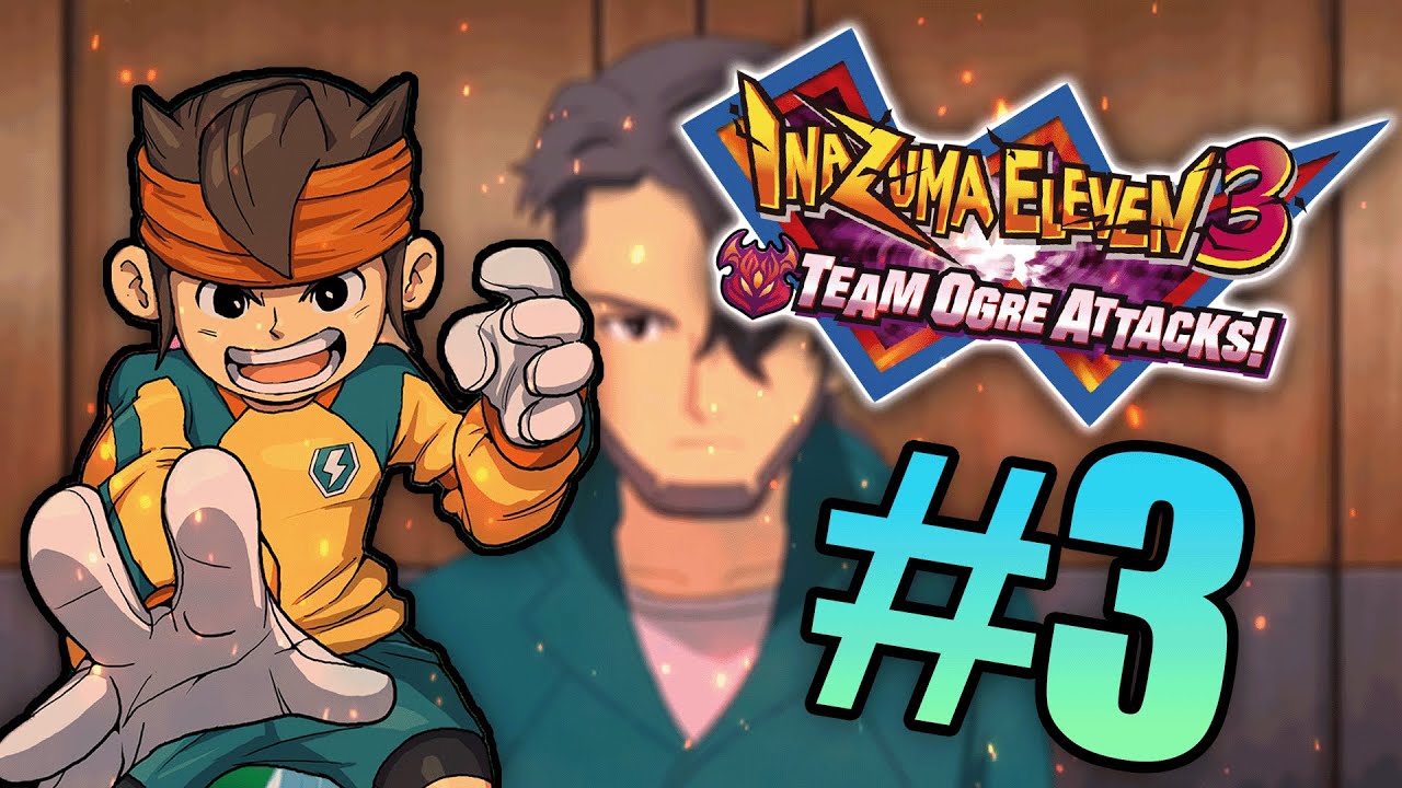 The CURSED COACH?! - Inazuma Eleven 3 Team Ogre Attacks - Episode 3