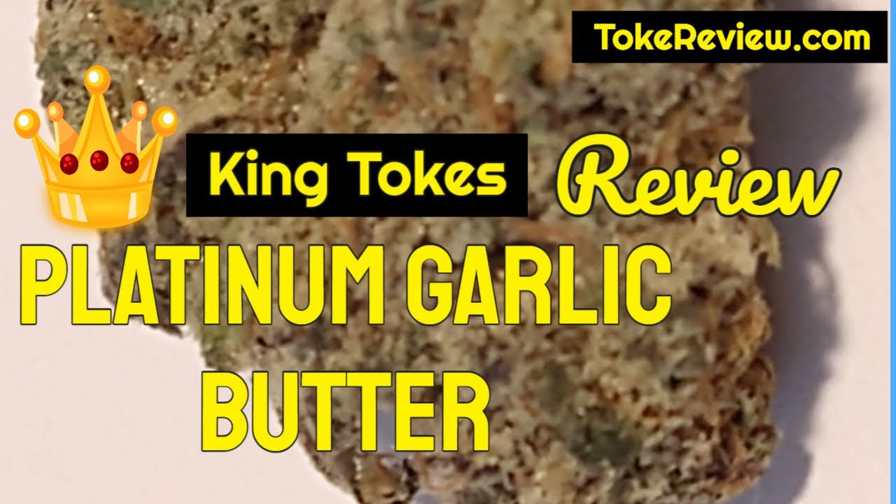 King Toke's Review of the Platinum Garlic Butter marijuana strain