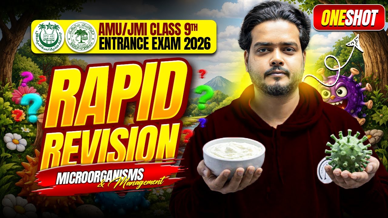 Microorganisms: Friend and Foe – One Shot Rapid Revision for AMU JMI Class 9 Entrance 2026
