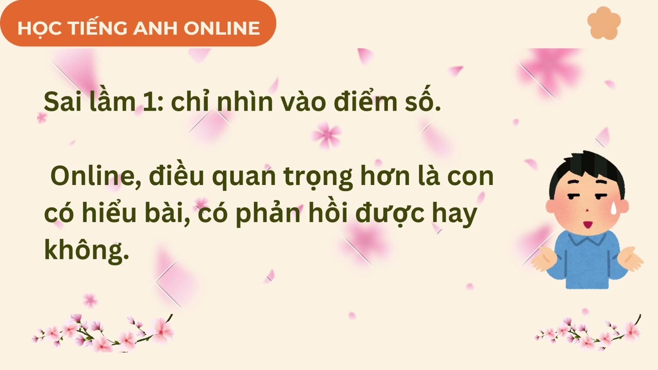 VIDEO 9: NHỮNG SAI LẦM PHỤ HUYNH HAY MẮC KHI CHO CON HỌC ONLINE