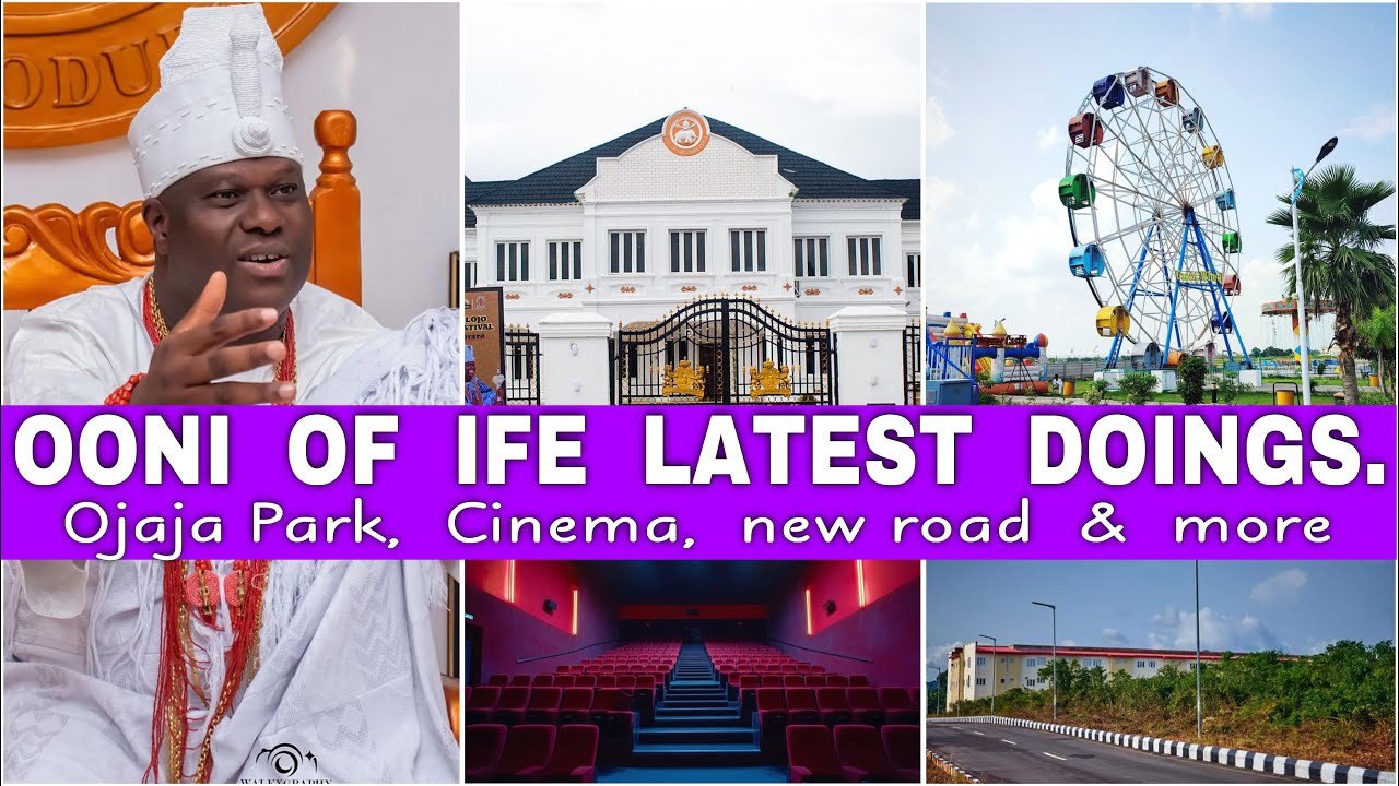 OONI OF IFE LATEST INVESTMENT, Ojaja park, cinema, malls in Ile ife, Osun state Nigeria. #ooniofife
