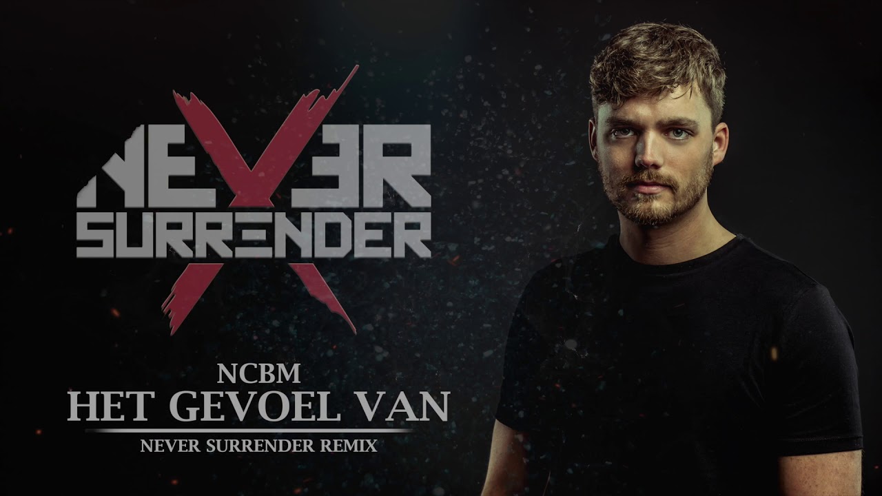 NCBM - Het Gevoel Van (Never Surrender Remix)