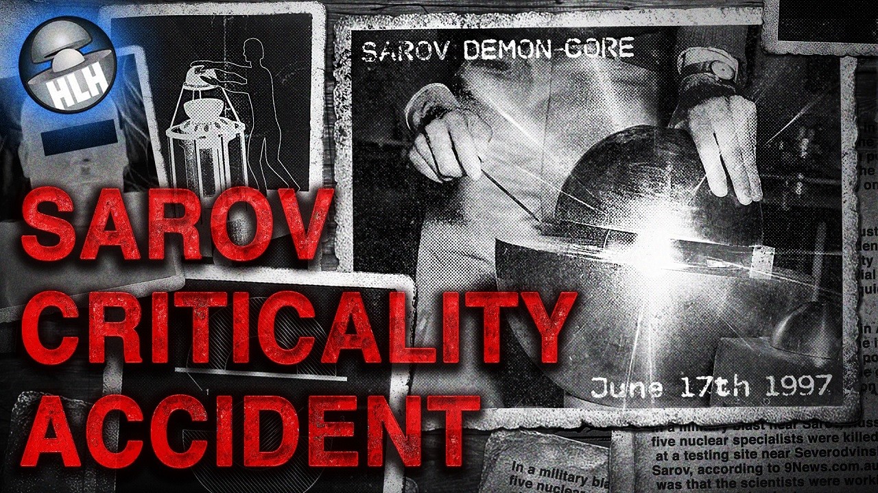 Russia's Demon Core - Sarov Criticality Accident