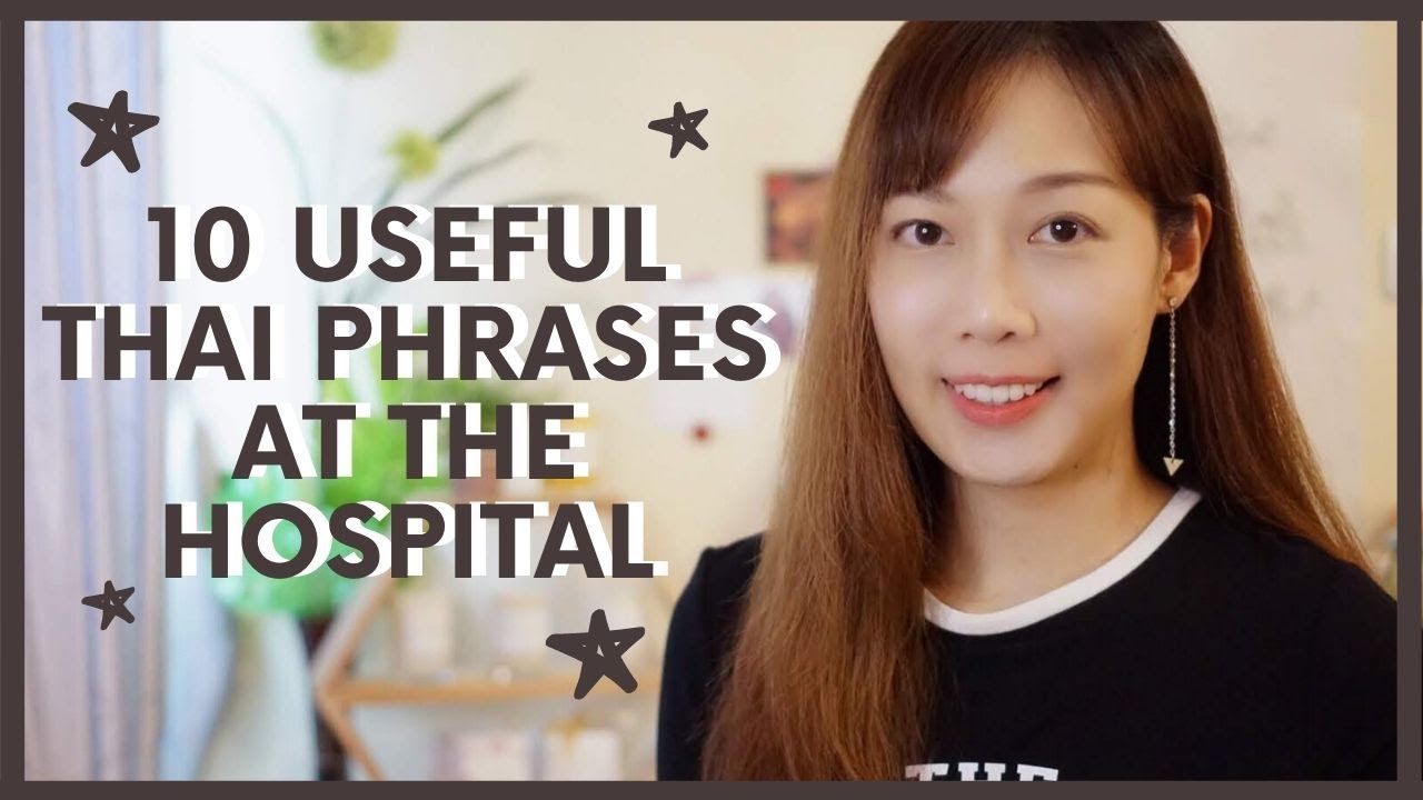 10 Useful Thai Phrases at the Hospital (Seeing a Doctor) | Thai Phrases For Travelers