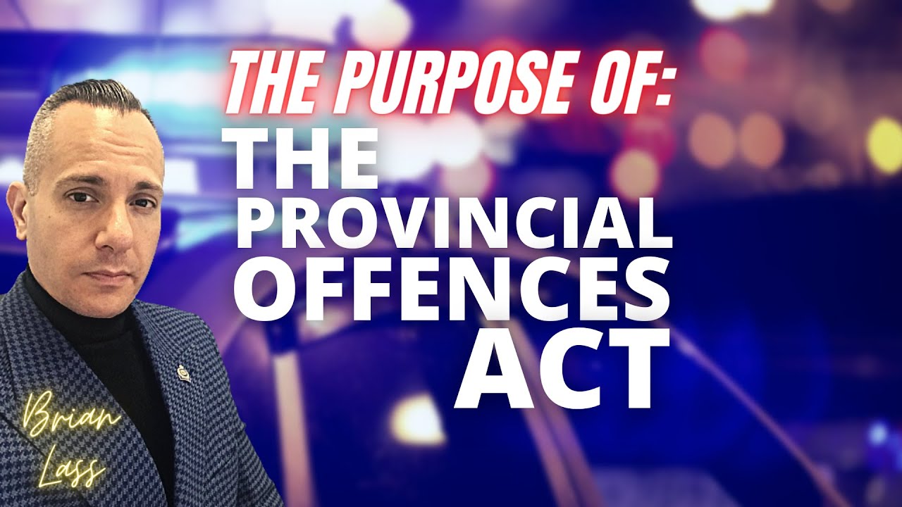 Purpose of the Provincial Offences Act (POA) - Brian Lass
