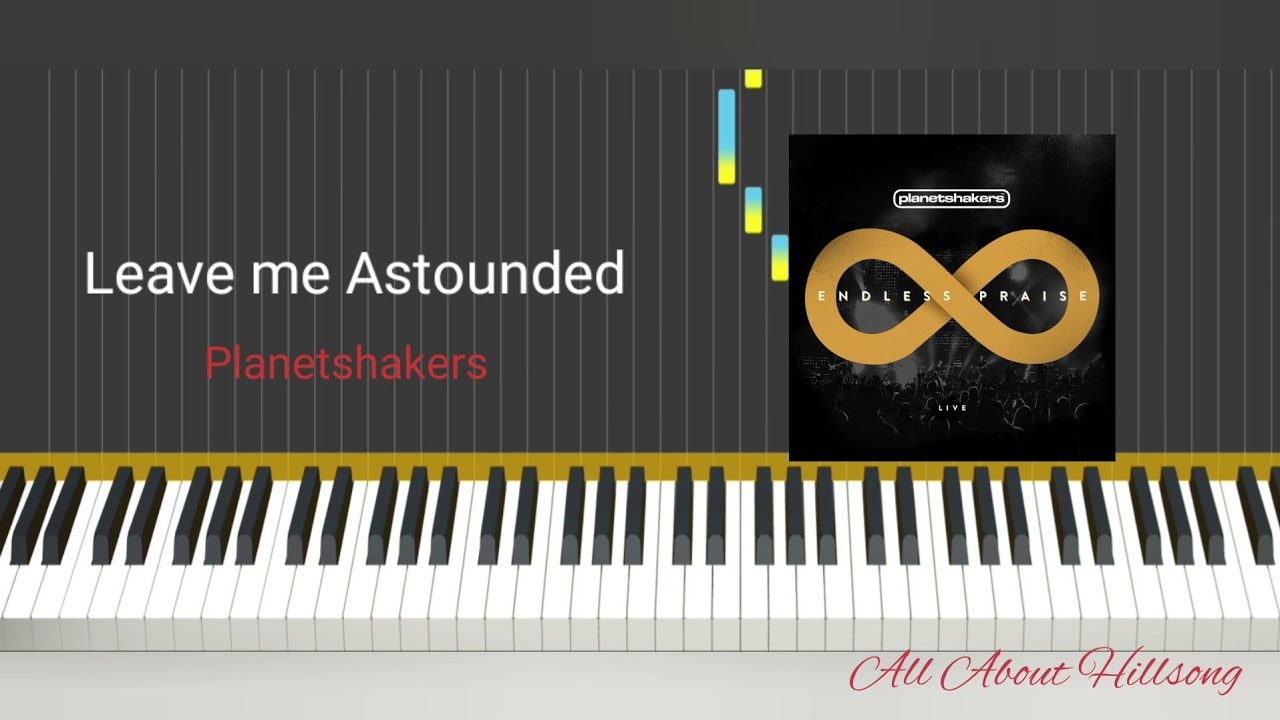Leave me Astounded - Planetshakers || Piano Tutorial