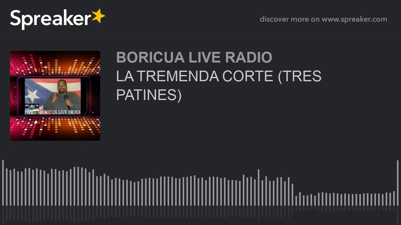 LA TREMENDA CORTE (TRES PATINES)