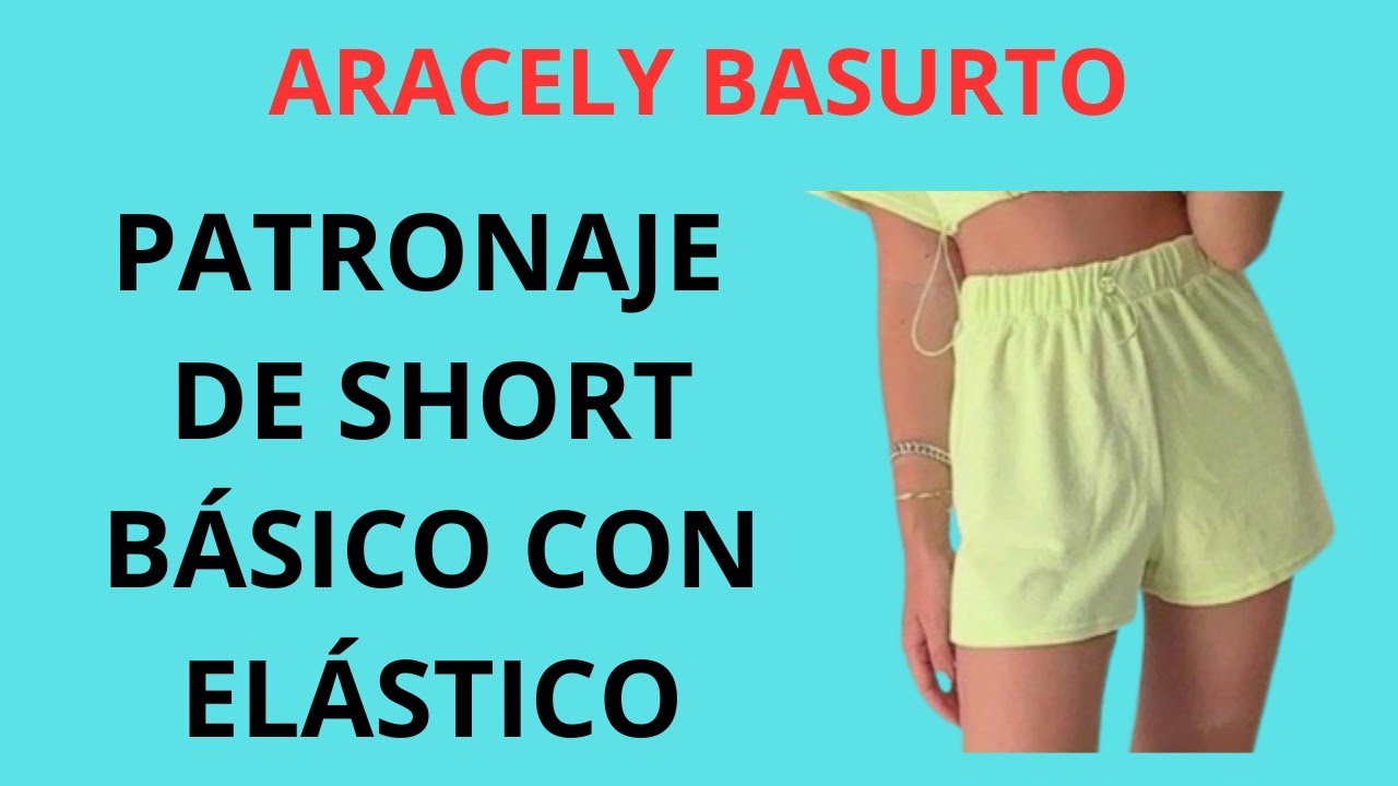 PATRONAJE DE SHORT CON ELÁSTICOS