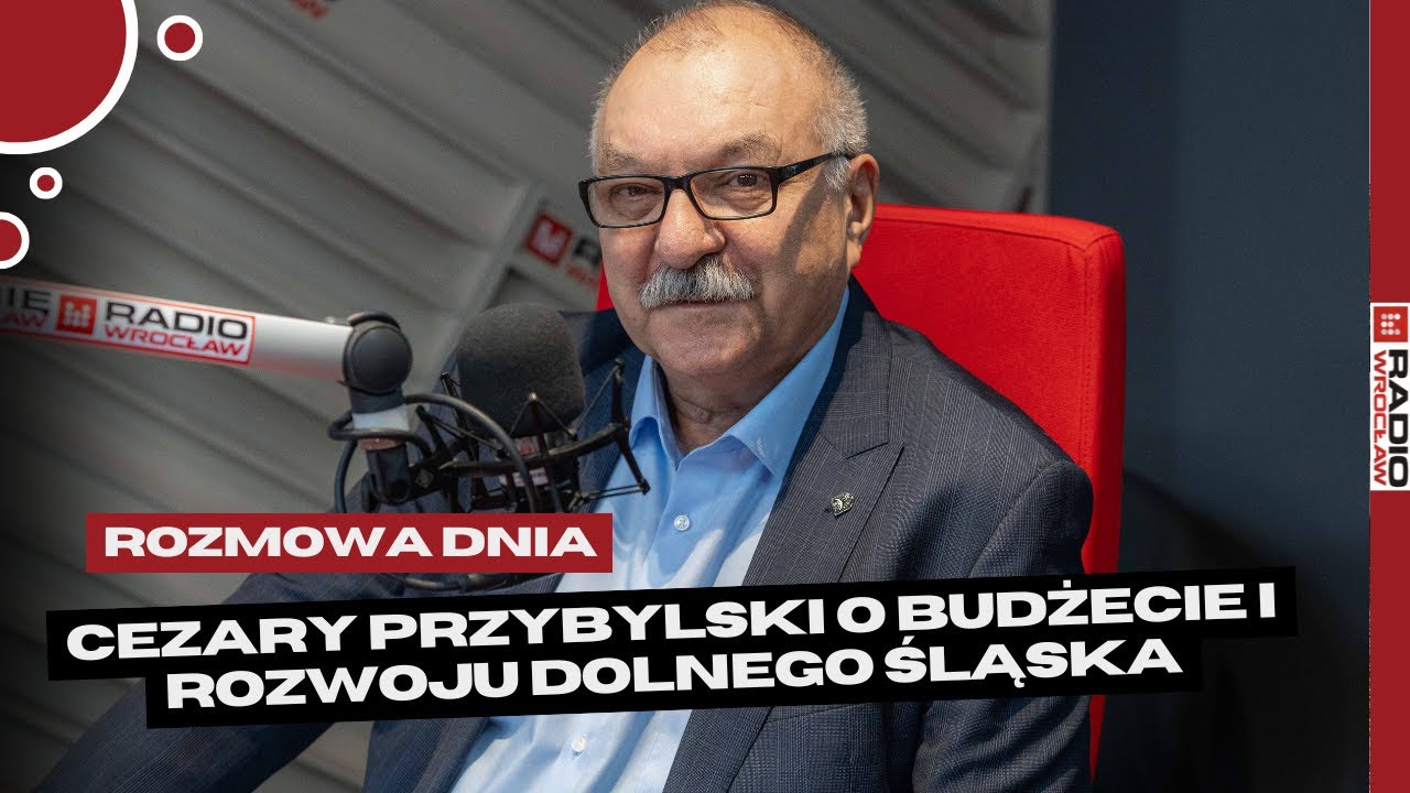 Rozmowa Dnia: Cezary Przybylski o budżecie i rozwoju Dolnego Śląska