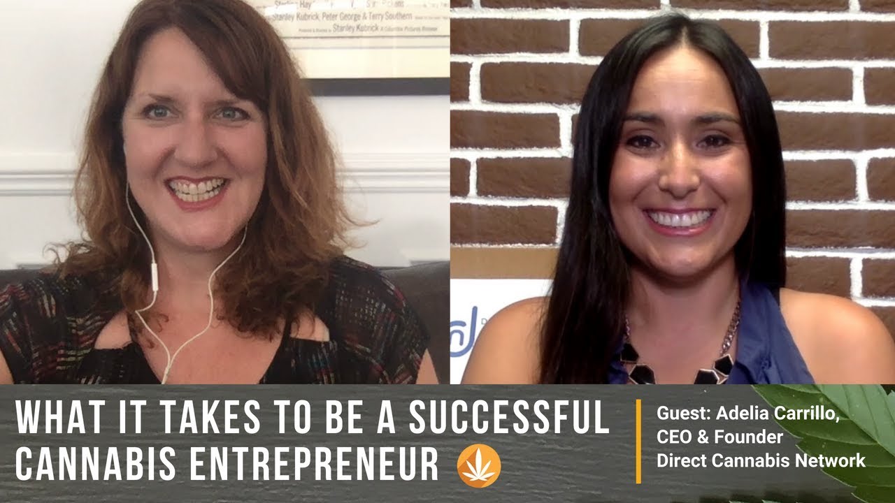What it Takes to be a Successful Cannabis Entrepreneur | Guest Adelia Carrillo