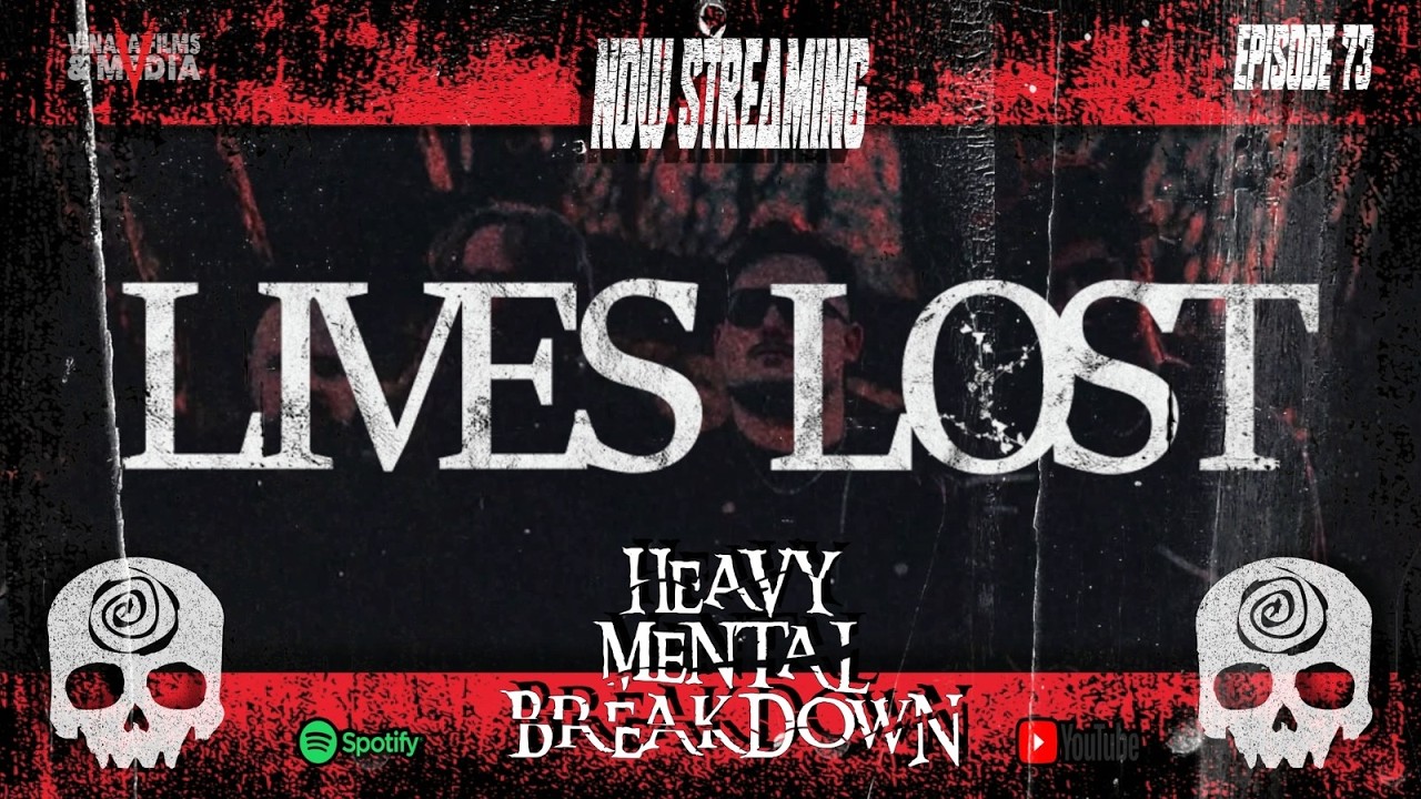 Heavy Mental Breakdown – Ep. 73: Lives Lost (Salt The Wound)
