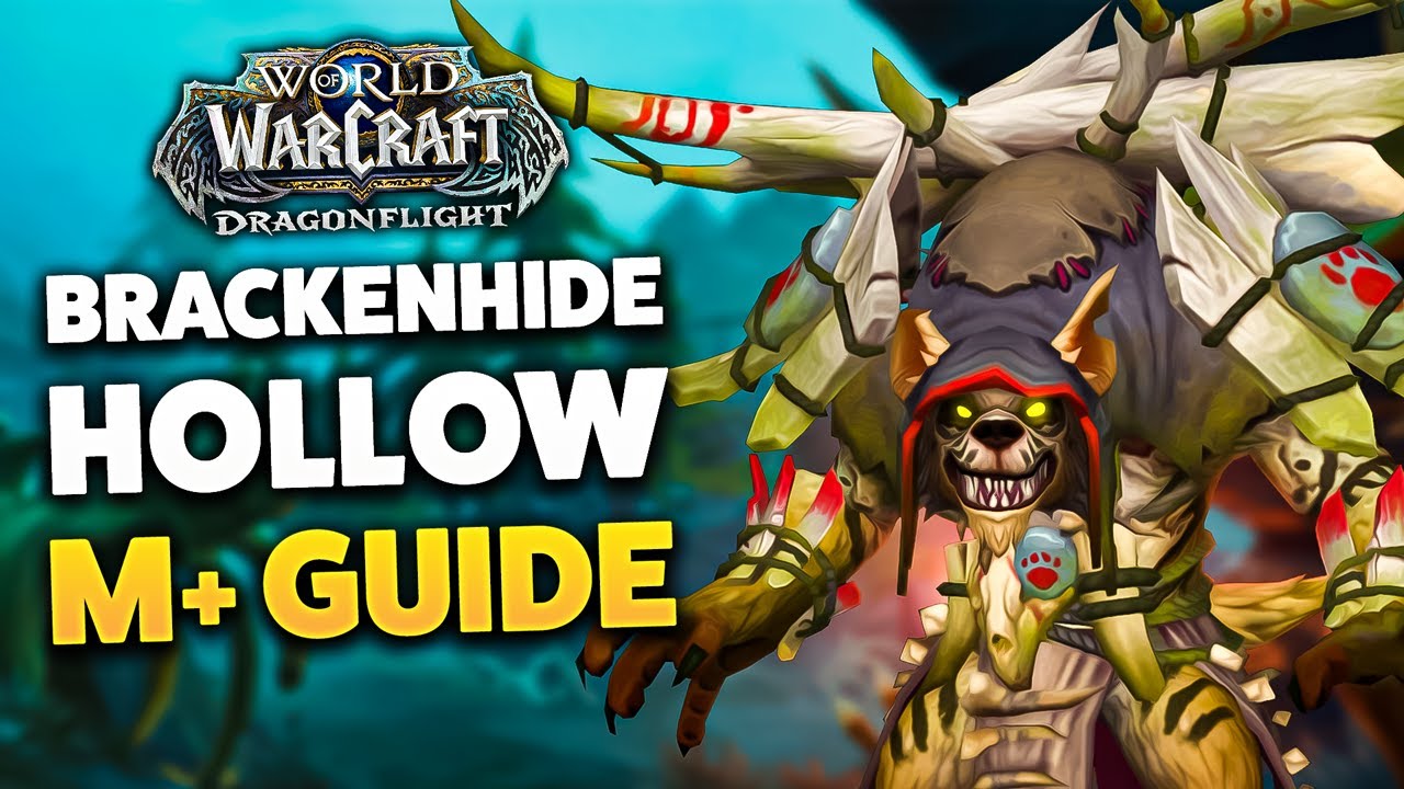 BRACKENHIDE HOLLOW M+ DUNGEON GUIDE (Dragonflight)