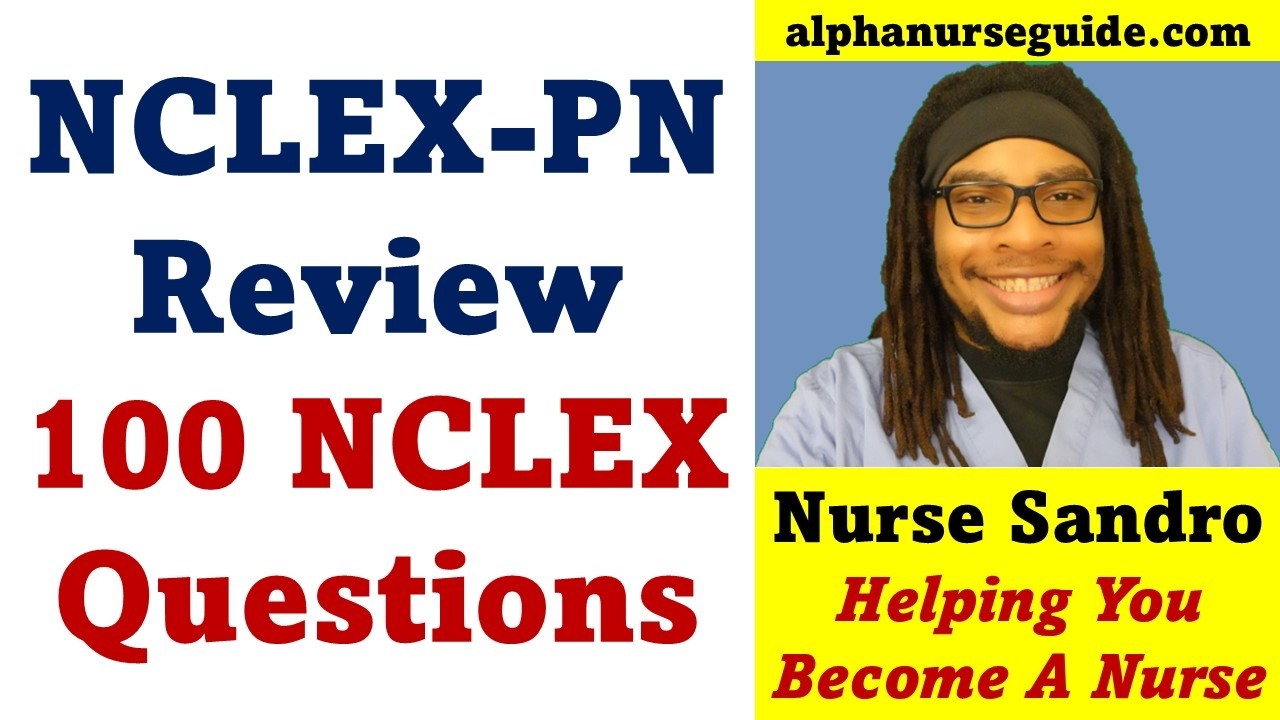 100 NCLEX PN Questions and Answers with Rationales | NCLEX PN Review