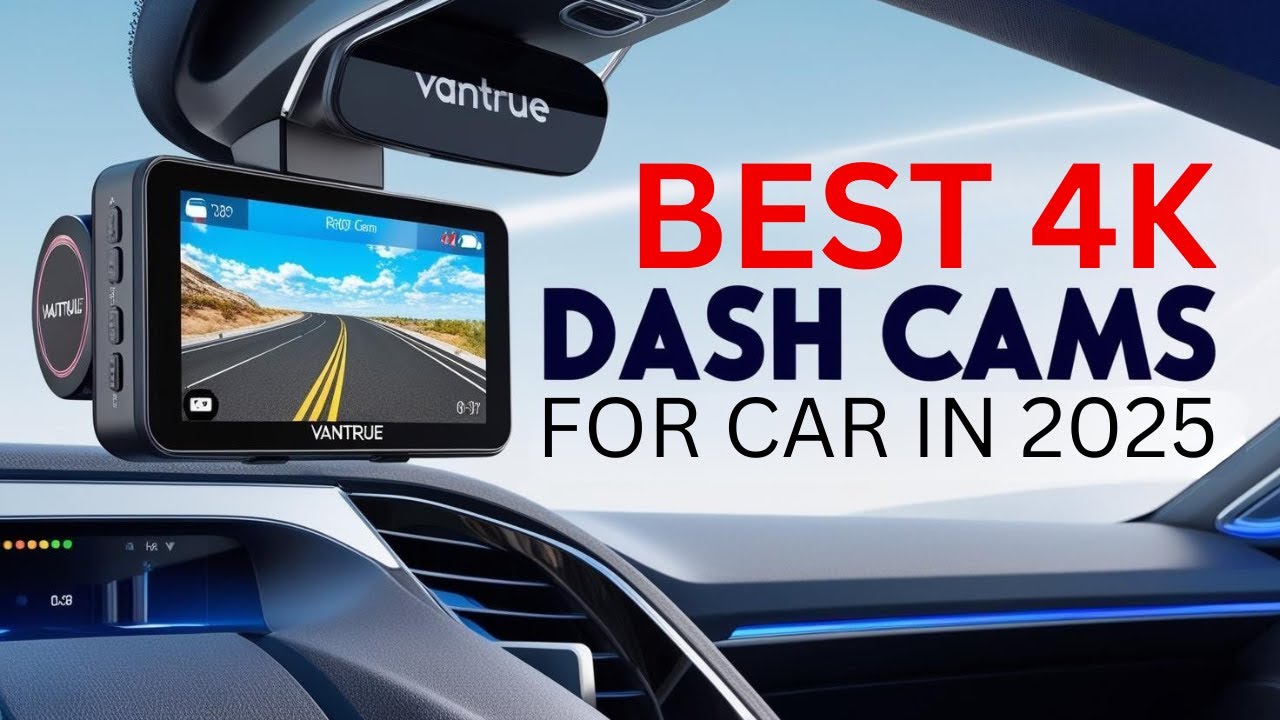 Best 4K Dash Cams For Car In 2025 - Top 5 4K Dash Cams For Car
