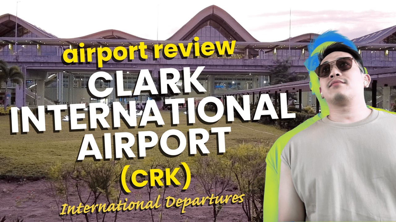 Airport Review - CLARK INTERNATIONAL AIRPORT (CRK) International Departures [English Sub]