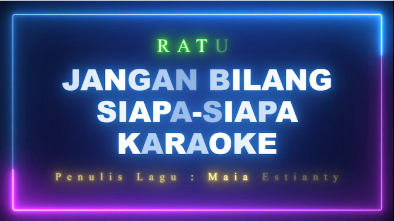 Ratu - Jangan Bilang Siapa Siapa Versi Karaoke