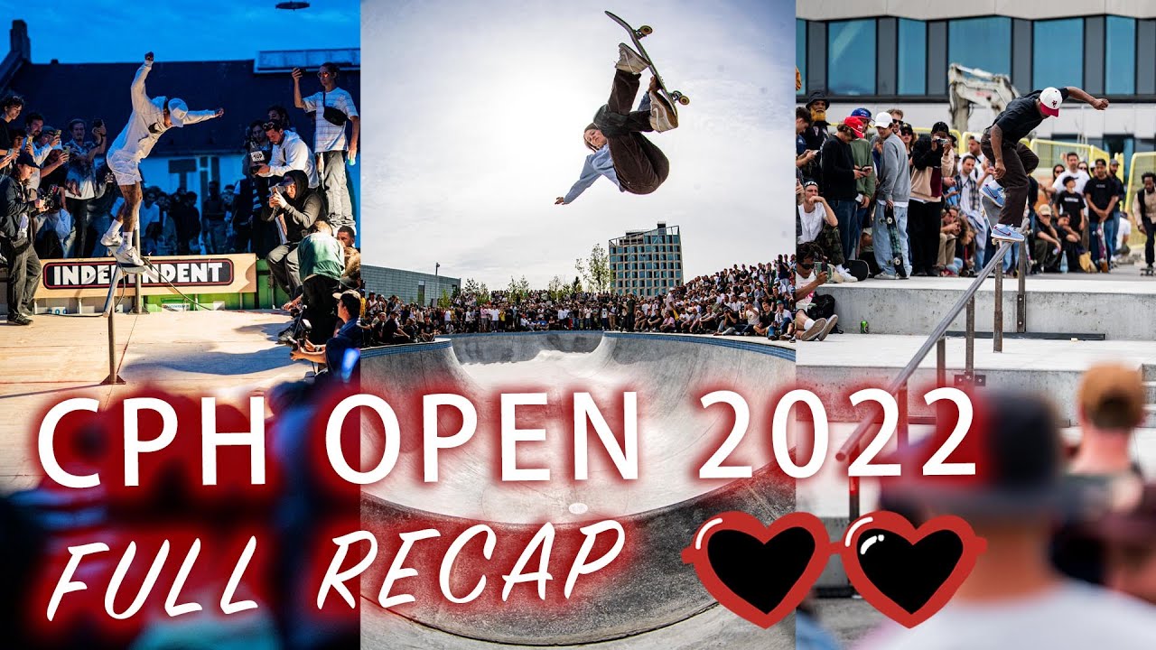 Copenhagen Open 2022 Full Week Recap (Nyjah Huston, Jamie Foy, Dashawn Jordan)