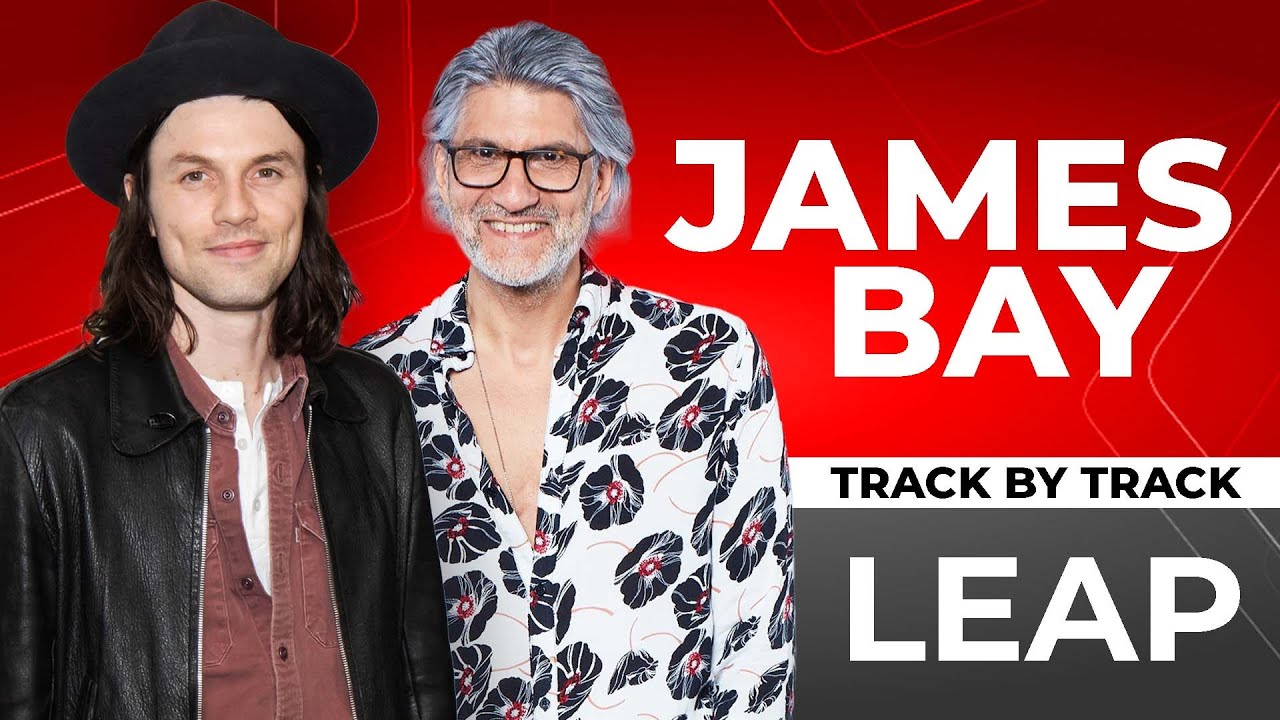 James Bay talks about his new album Leap with Eddy Temple Morris (Virgin Radio UK Album Special)