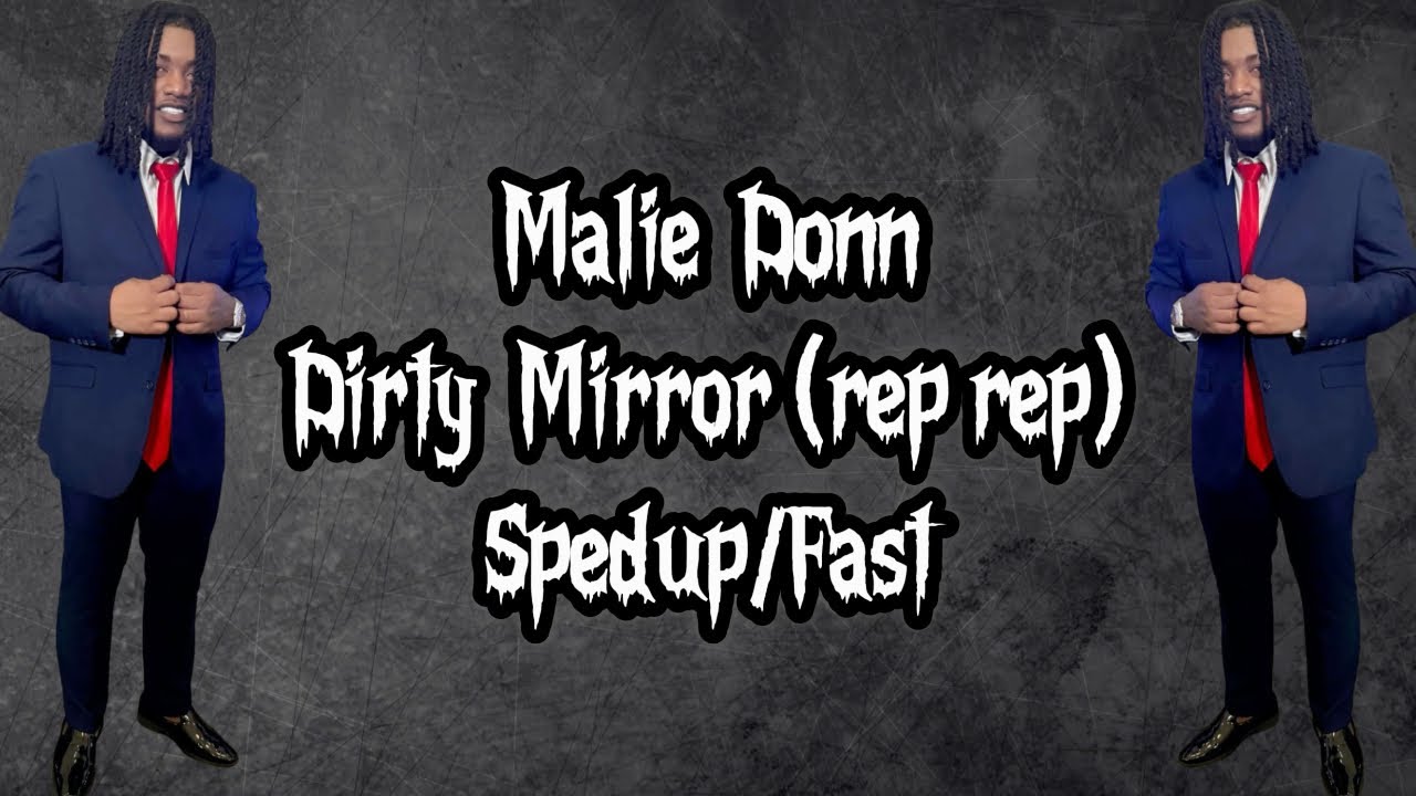 Malie Donn - Dirty Mirror (sped up/fast) rep rep