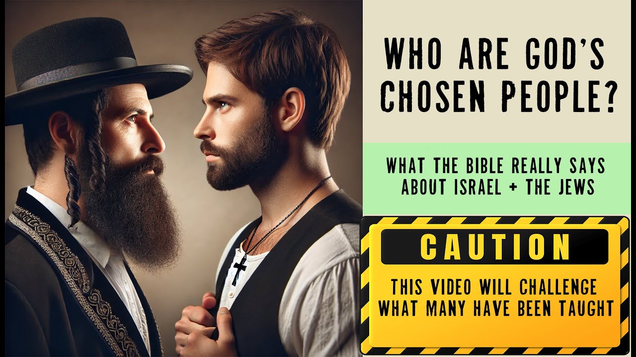 Who Are God’s Chosen People? What the Bible Really Says About Israel & the Jews