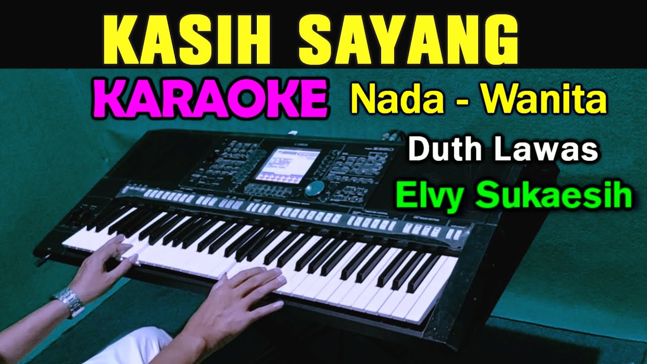 KASIH SAYANG - Elvy Sukaesih || KARAOKE Nada Wanita