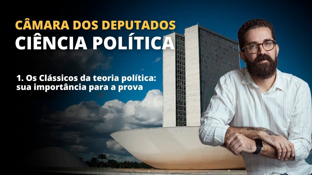 CONCURSO CÂMARA | CIÊNCIA POLÍTICA | 1. Os Clássicos da teoria política