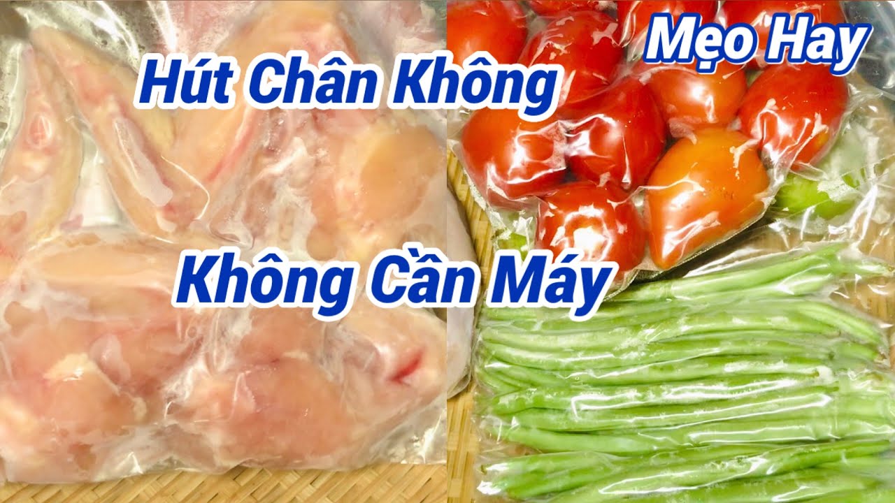 Mẹo Hút Chân Không Bảo Quản Thực Phẩm Không Cần Máy, Nếu Biết Cách Này #62