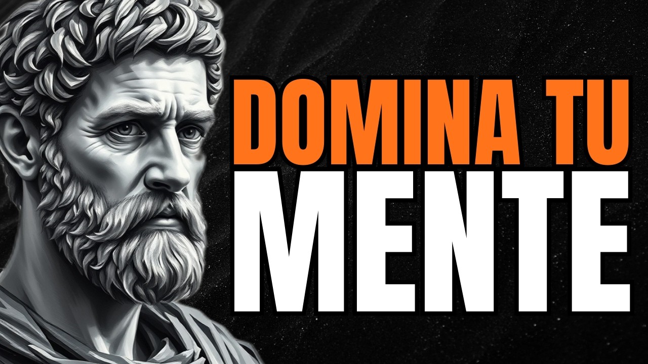 APRENDE A DOMINAR TU MENTE: 10 PRINCIPIOS ESTOICOS | ESTOICISMO