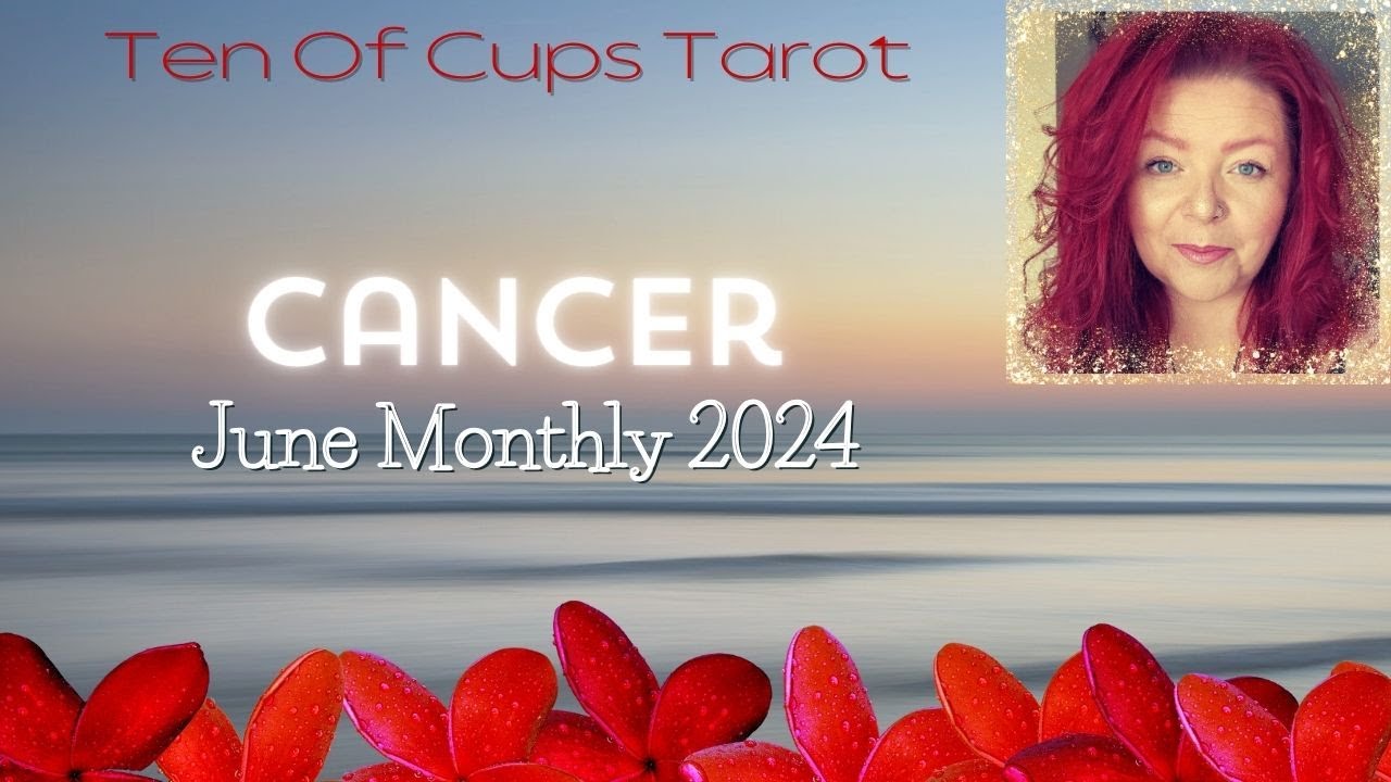 Cancer - Delightful Changes Await You in June 2024| Tarot Reading