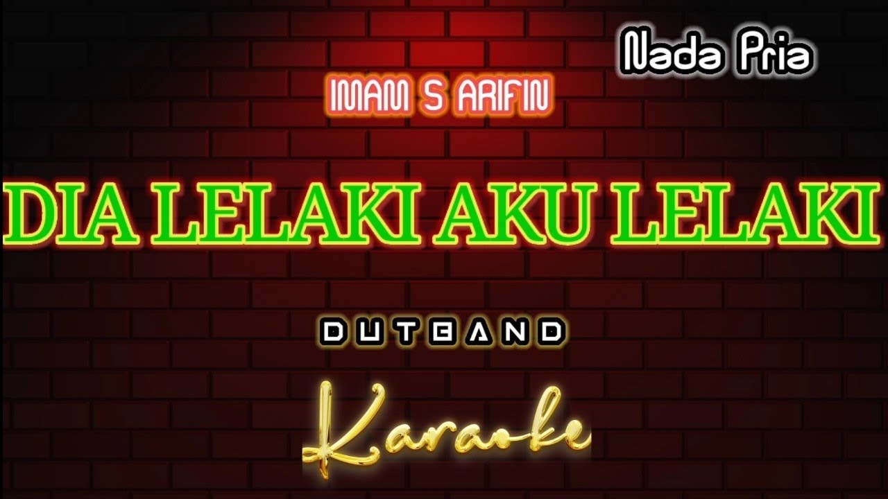 DIA LELAKI AKU LELAKI _Karaoke DutBand Nada Pria [ IMAM S ARIFIN ]