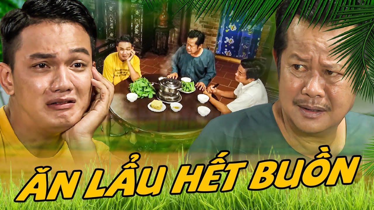 HAI L&Uacute;A 2025 - ĂN LẨU HẾT BUỒN | PHIM H&Agrave;I MIỀN T&Acirc;Y HAY NHẤT 2025 | PHIM VIỆT NAM HAY