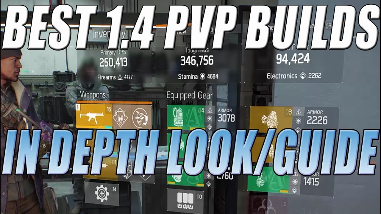 The Division - Best PvP Gear Sets In Patch 1.4 In Depth Guide! (Subject to change)