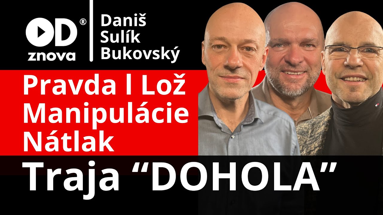 Dani&scaron;, Bukovsk&yacute;, Sul&iacute;k: Manipul&aacute;cie, Klamstv&aacute;, Sloboda, Vakc&iacute;na. DOHOLA: Pravdu treba vedieť uniesť!