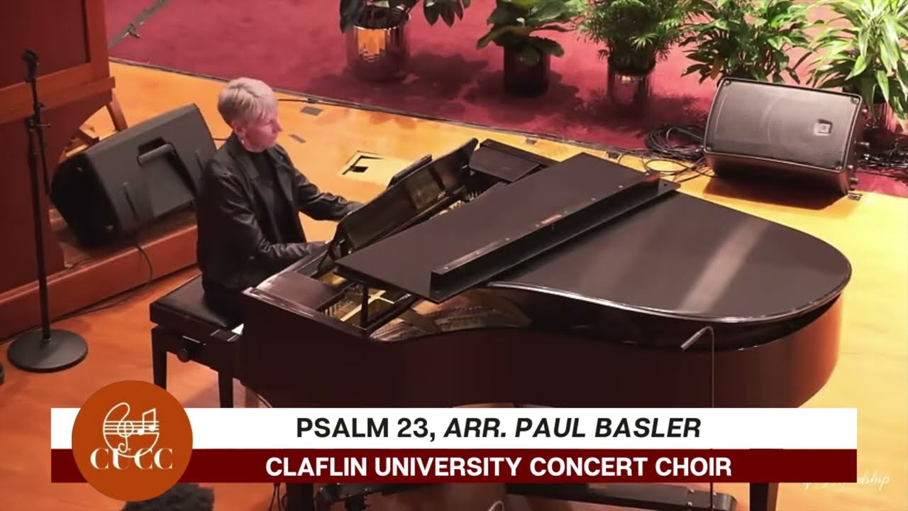 Psalm 23, Arr. Paul Basler- Claflin University Concert Choir