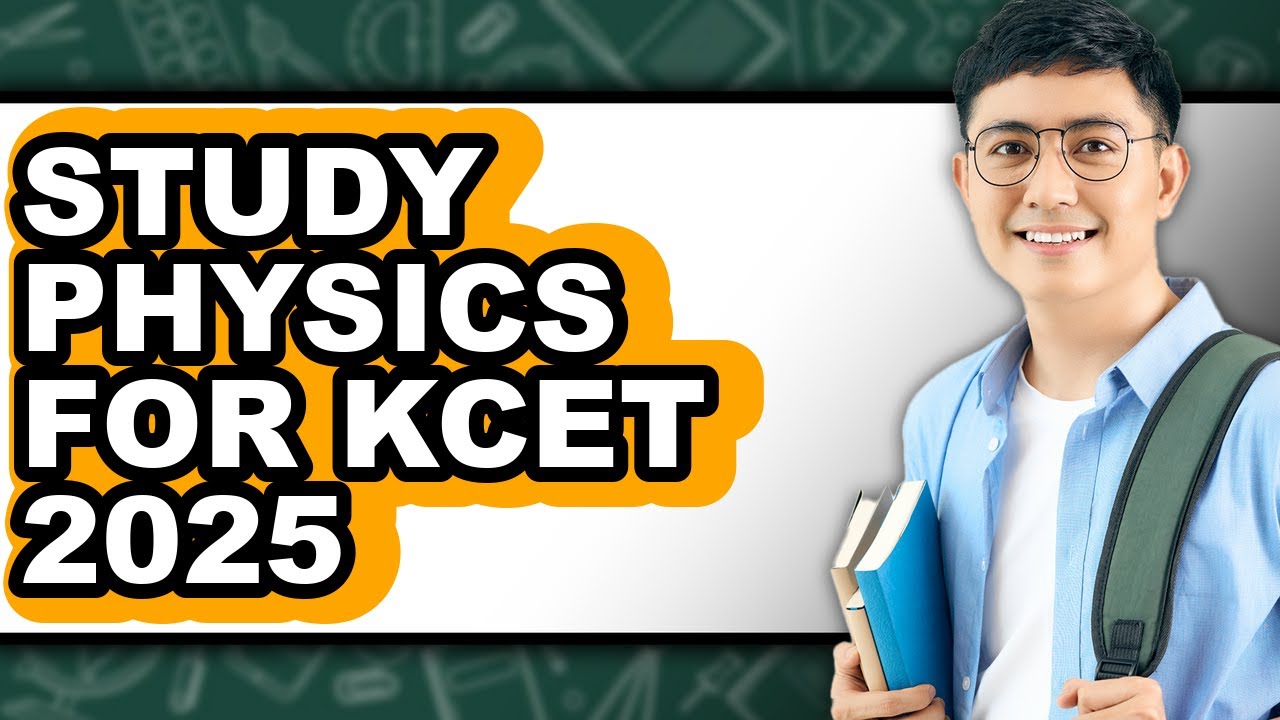 How to Study Physics for KCET 2025 - Step By Step