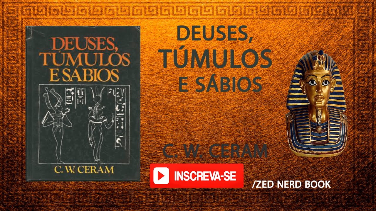 Livro: Deuses, T&uacute;mulos e S&aacute;bios - C. W. Ceram