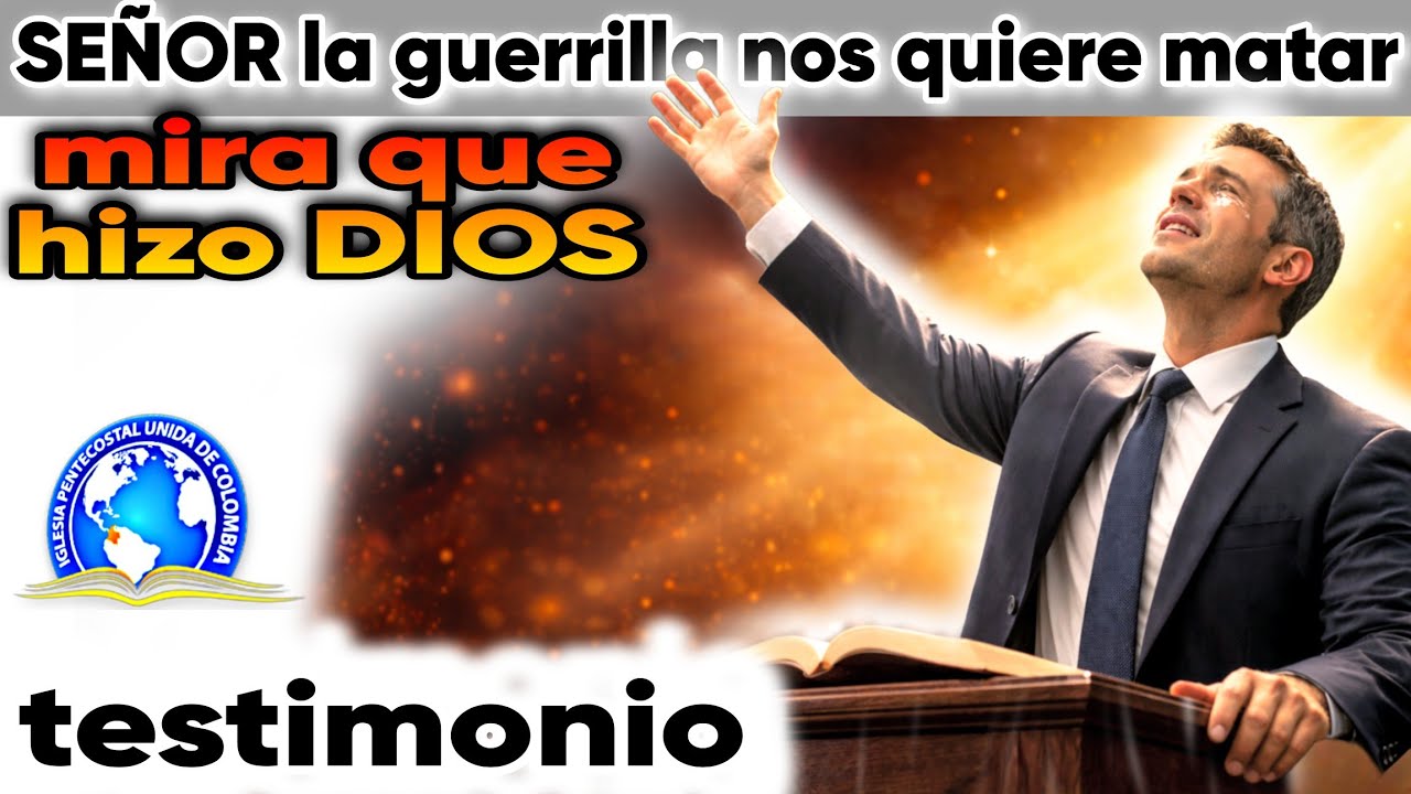 DIOS No Dejes Que Nos Maten Los Guerrilleros - Testimonio Impactante