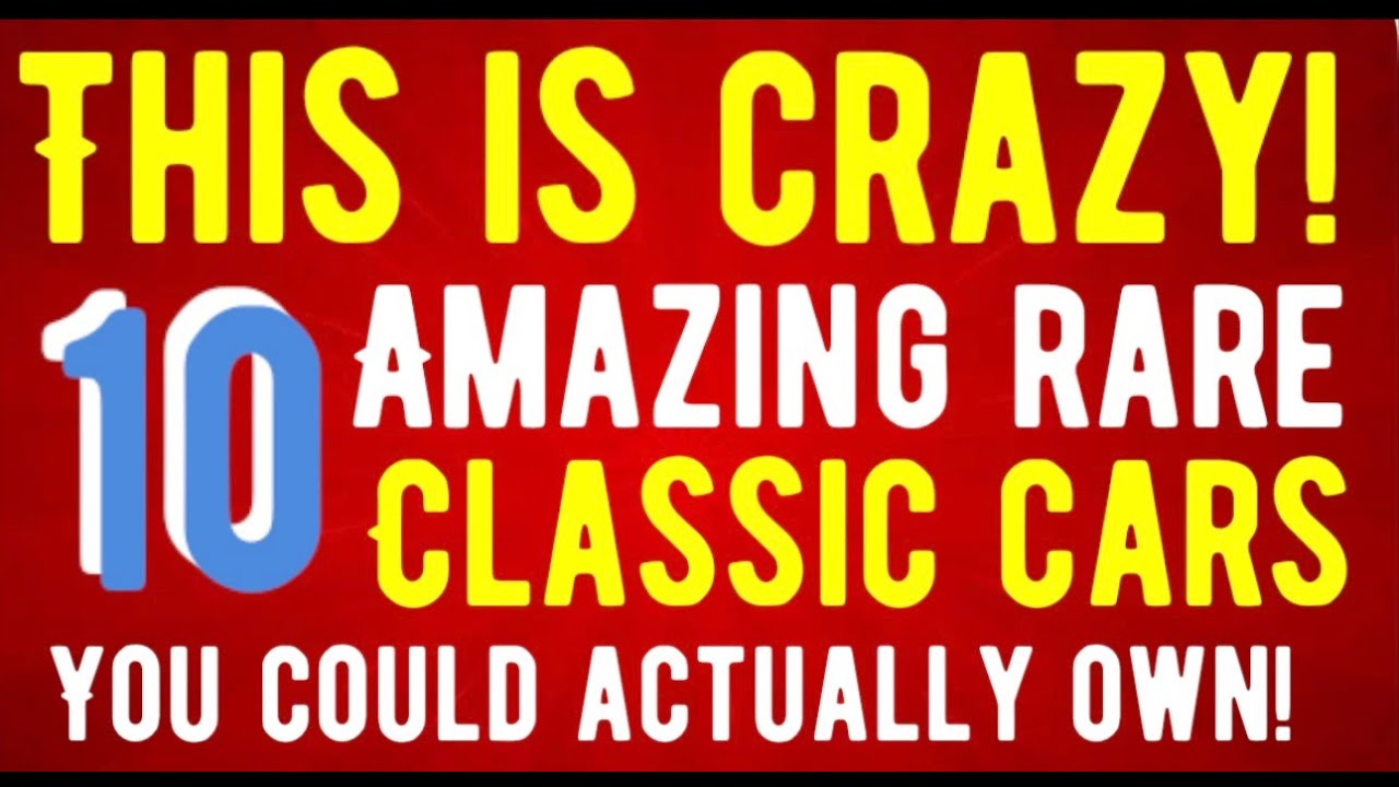 THESE NEVER COME UP FOR SALE! 10 RARE CLASSIC CARS YOU CAN ACTUALLY BUY!