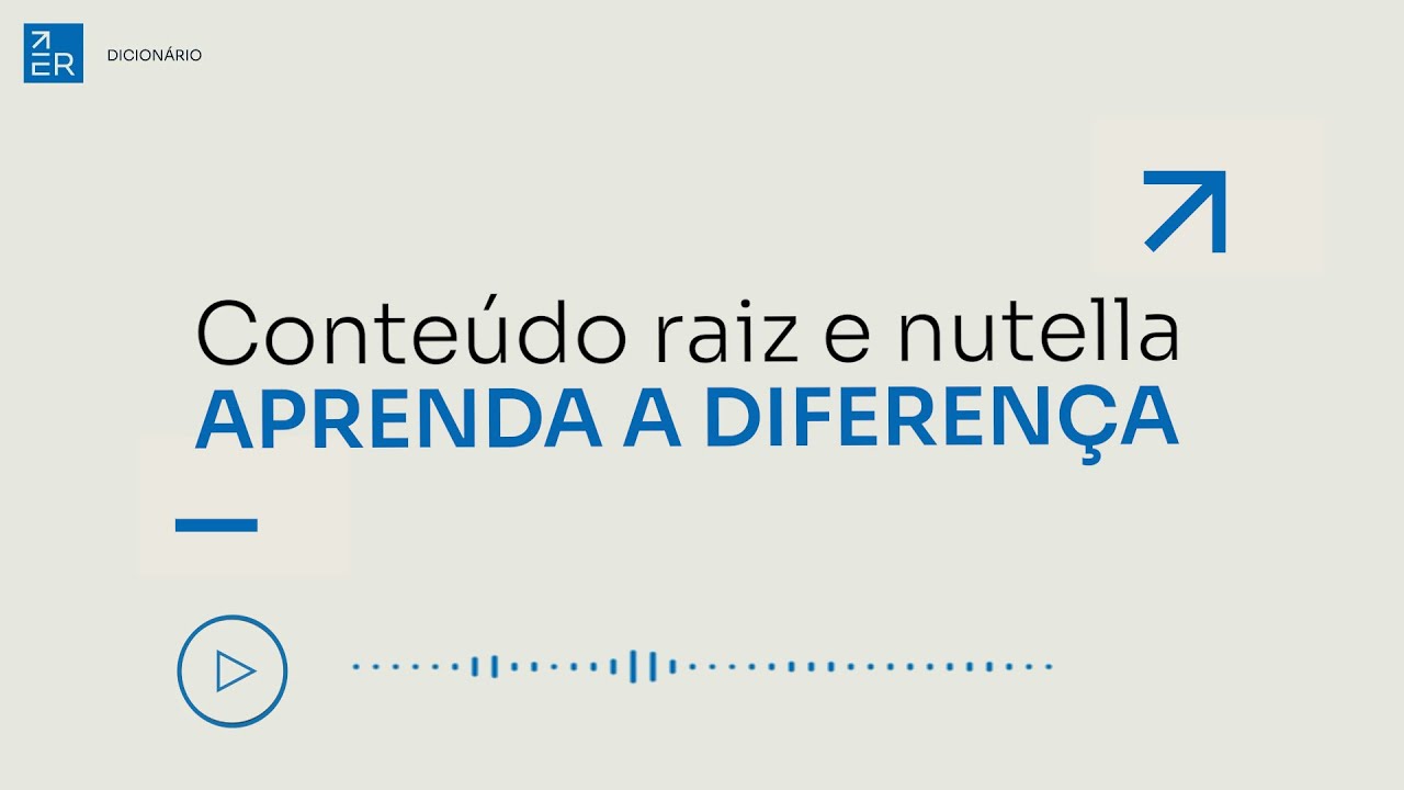 CONTE&Uacute;DO RAIZ E CONTE&Uacute;DO NUTELLA. APRENDA A DIFEREN&Ccedil;A | ERICO ROCHA