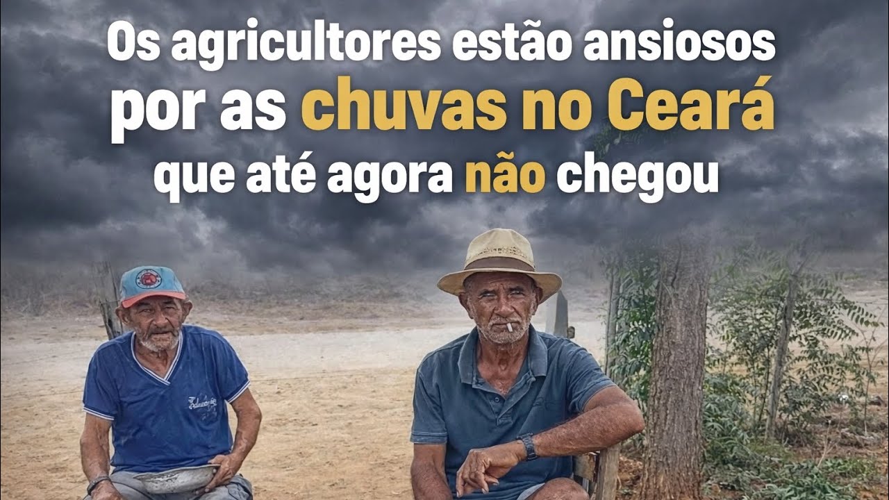 A ESPERA PELA CHUVA NO CEARÁ 🌧️ | AGRICULTORES CONFIAM QUE ELA VEM