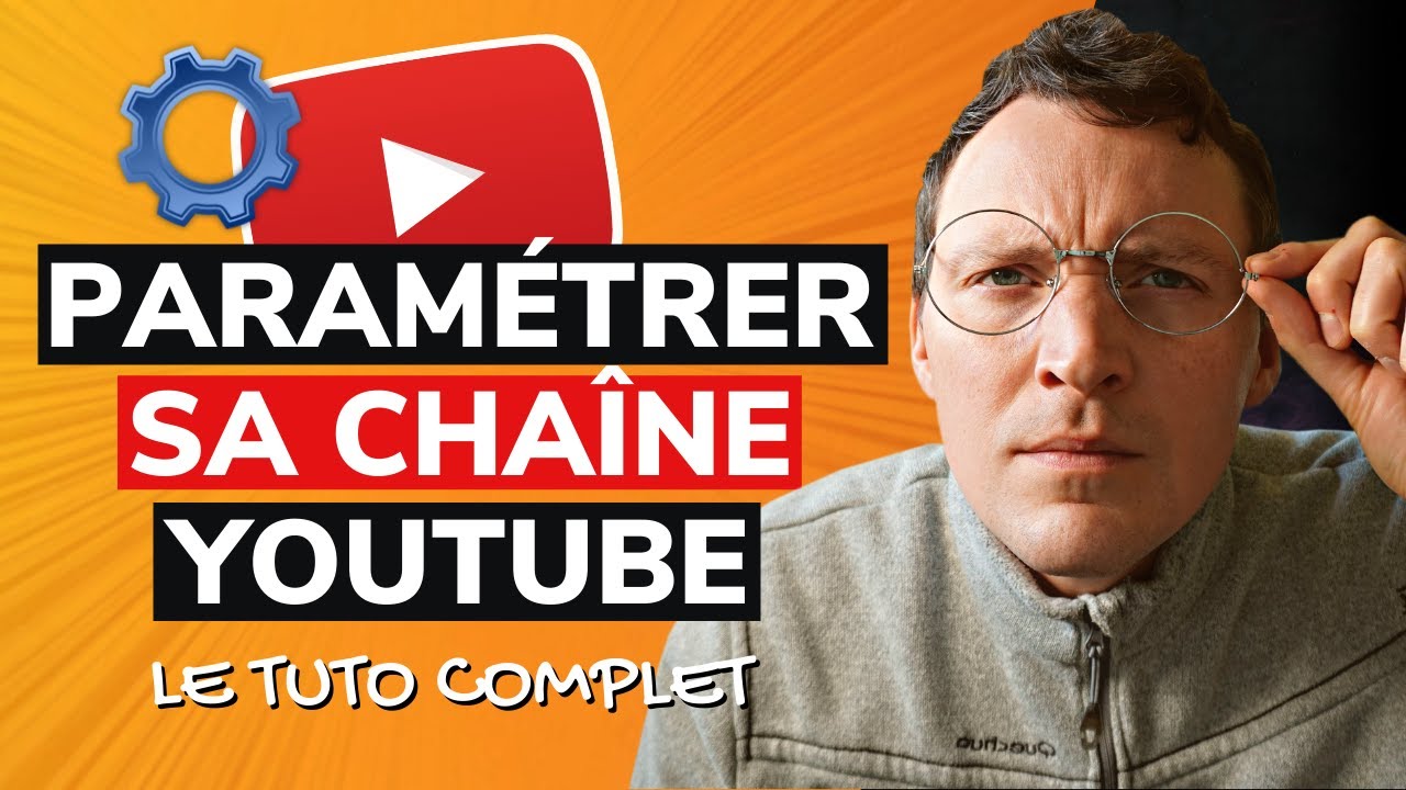COMMENT PARAM&Eacute;TRER SA CHA&Icirc;NE YouTube [TUTO COMPLET]