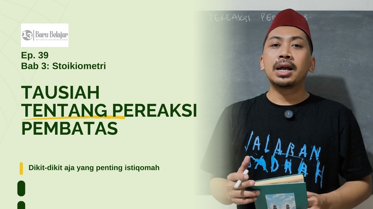 Tausiah Tentang Pereaksi Pembatas | Baru Belajar Ep. 39