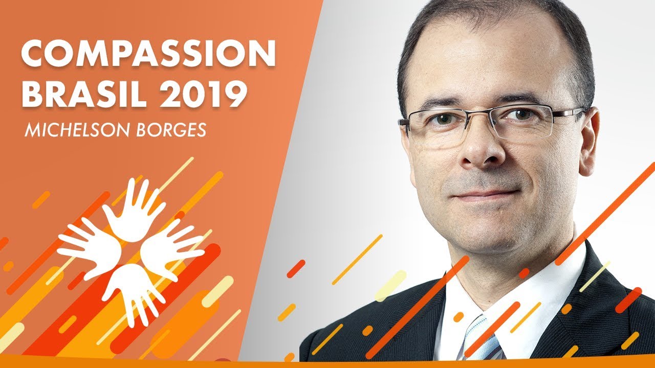 COMPASSION BRASIL 2019 | Michelson Borges